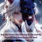 Sau Khi Tham Gia Chương Trình Linh Dị, Con Gái Quỷ Vương Lập Tức Hot!