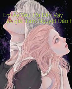 Em Ấy Yêu Tôi Đến Vậy