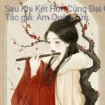 Sau Khi Kết Hôn Cùng Đại Gia Che Dấu Thân Phận