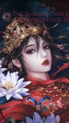 Tôi Thật Sự Không Thiếu Tiền